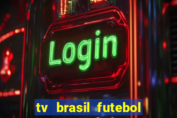 tv brasil futebol da hora